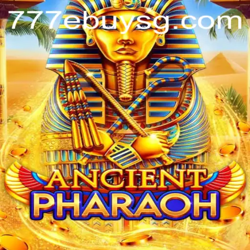 Exploring the Mystical World of AncientPharaoh and the Thrill of '777 ebuy'