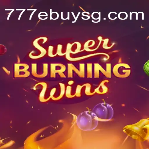Unveiling the Thrills of SuperBurningWins: A Dynamic Spin in the World of 777 Ebuy