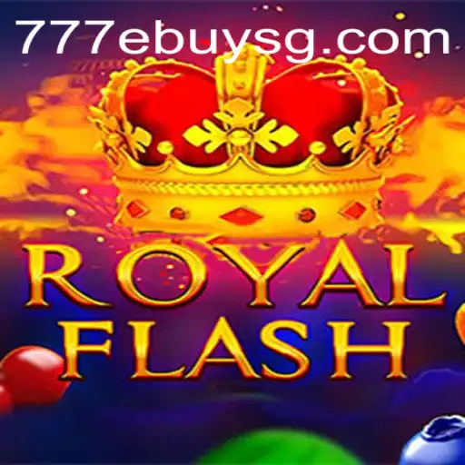 Unveiling RoyalFlash: The Game Redefining Luck with 777 Ebuy